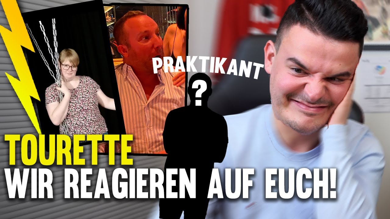 TOURETTE reagiert auf EUCH Teil 2! UNSER PRAKTIKANT?