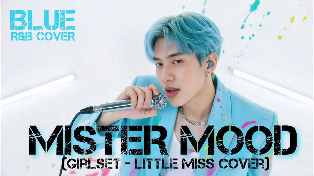 GIRLSET – LITTLE MISS (MISTER MOOD) | R&B Version by BLUE