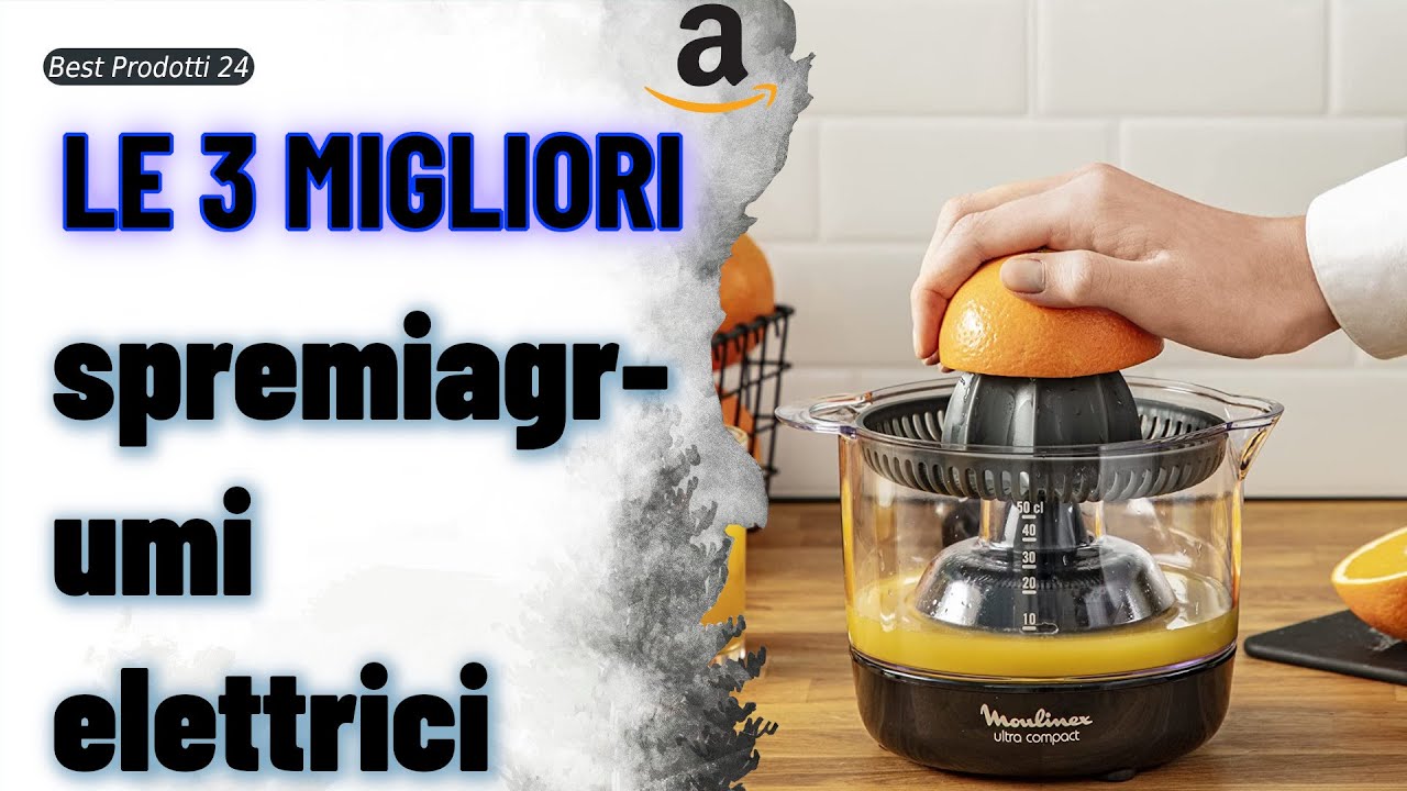 ➤ Le 3 migliori spremiagrumi elettrici ✓