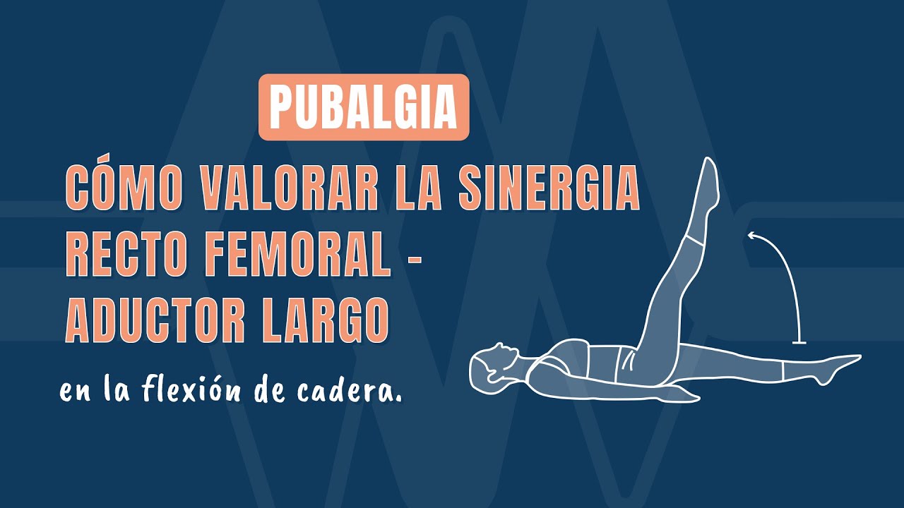 Pubalgia Cómo valorar la sinergia Recto Femoral – Aductor Largo en la flexión de cadera