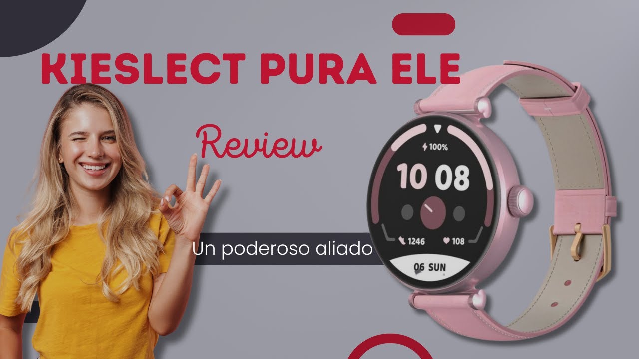 “Kieslect Pura Ele: ¿el mejor smartwatch barato para mujer?”