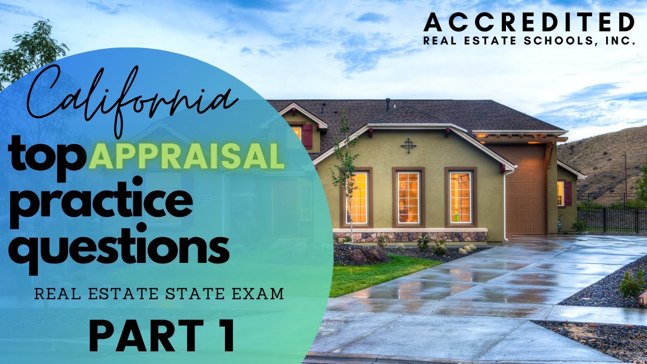 Top Questions for Appraisal Part 1 | California Real Estate Exam Practice Questions