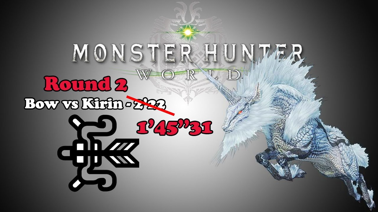 [MHW] Bow vs Kirin Round 2 - 1'45