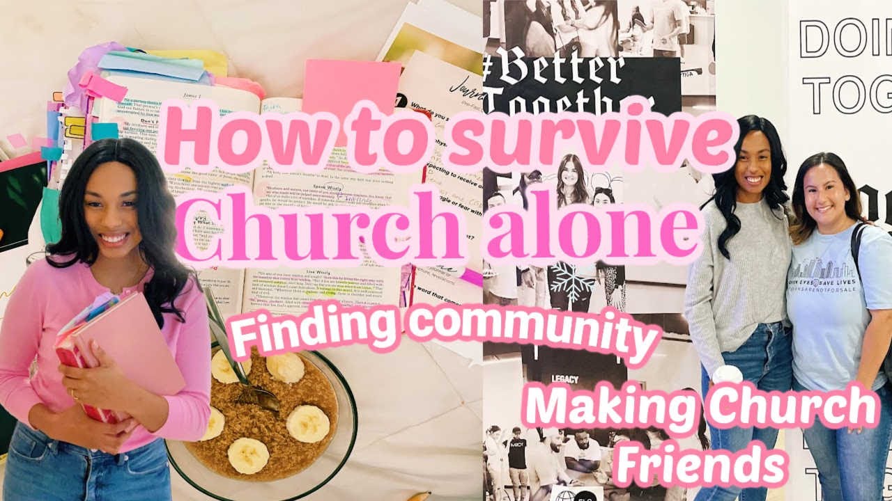 How to SURVIVE GOING TO CHURCH ALONE| Finding Community & Christian Friends