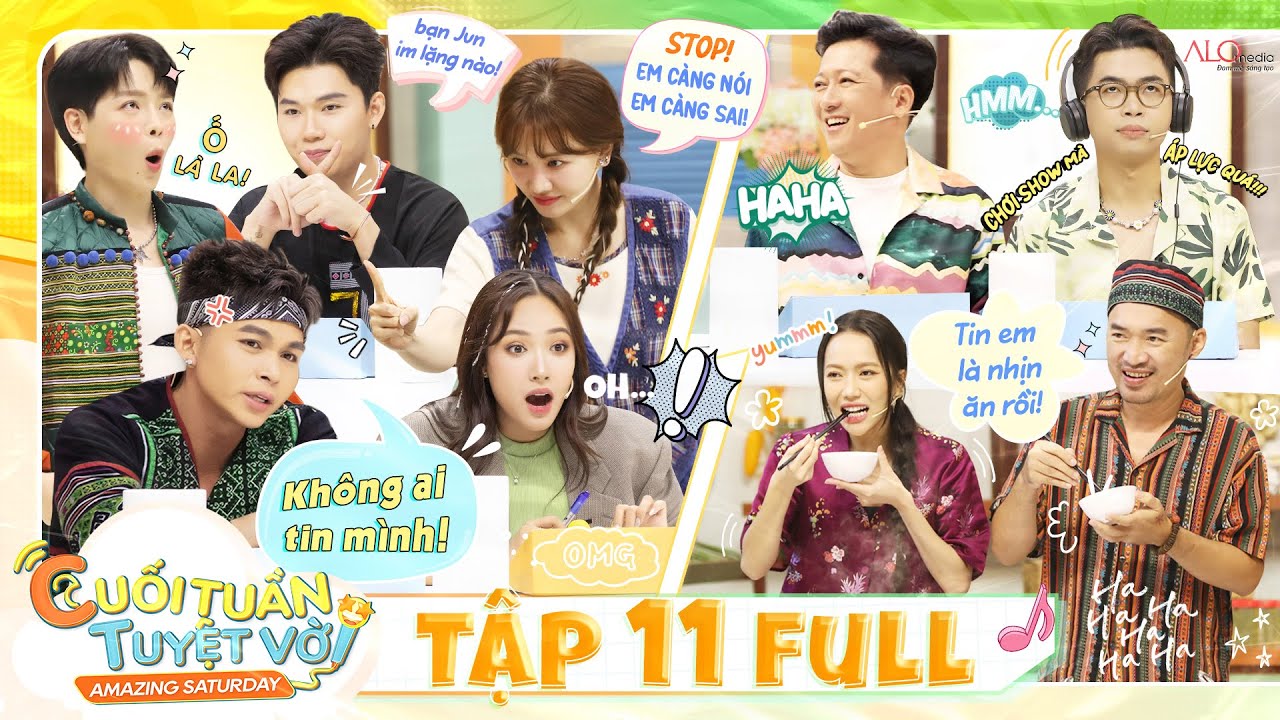 Cuối Tuần Tuyệt Vời |Tập 11: Jun Phạm, Cara nhịn ăn vì không tin Diệu Nhi, Hari - Trường Giang đắc ý