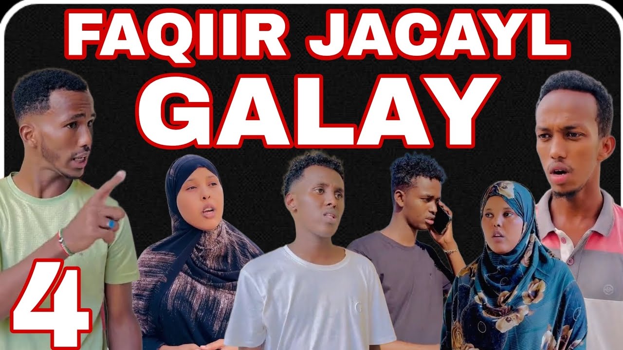 MUSALSALKA FAQIIR JACAYL GALAY PART 4