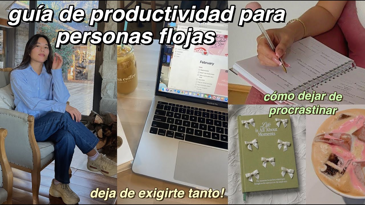 GUÍA DE PRODUCTIVIDAD PARA PERSONAS FLOJAS: cómo dejar de procrastinar!!