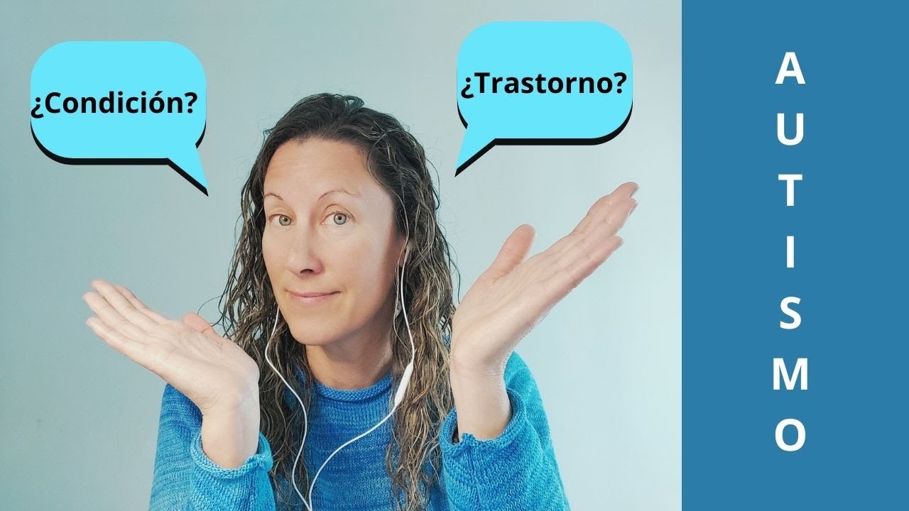 Autismo ¿Trastorno o Condición?