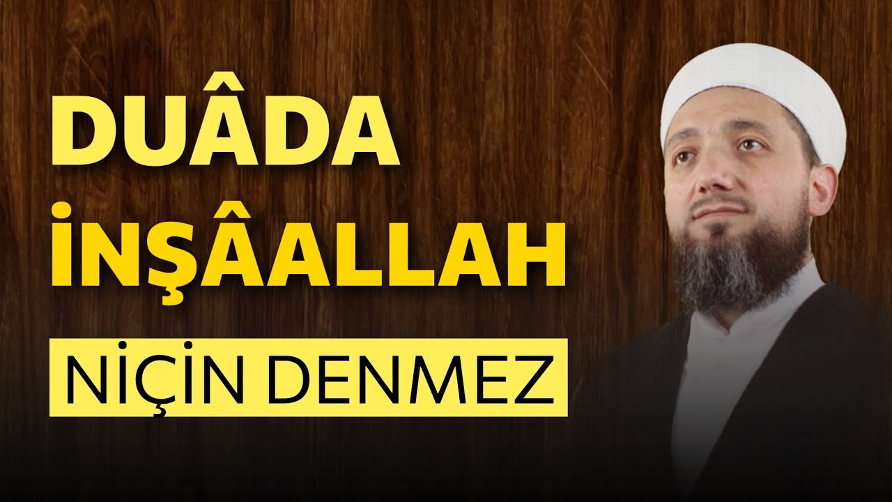 Duada İnşallah Denir mi? | Dua Ederken İnşâallah Demek!