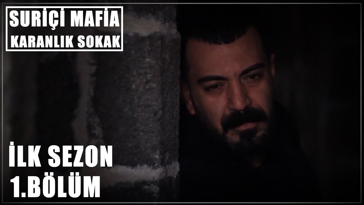 SURİ&Ccedil;İ MAFİA  KARANLIK SOKAK | İLK SEZON  1.B&Ouml;L&Uuml;M