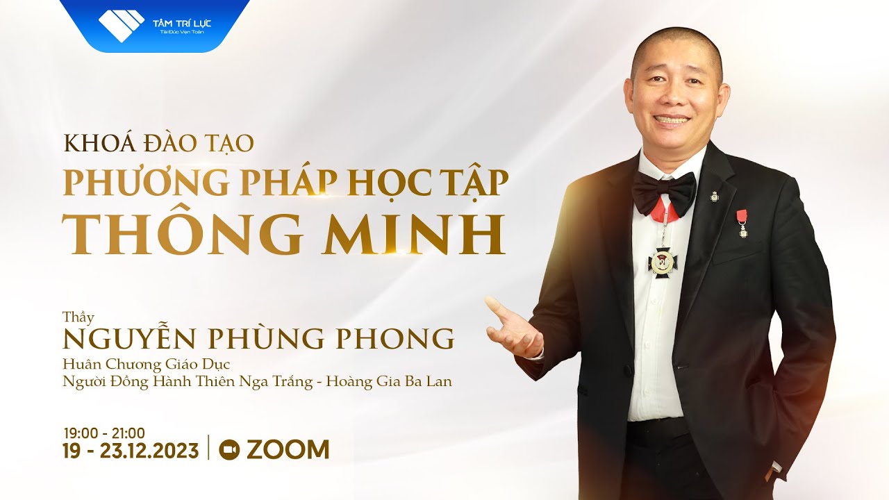 Chương trình PHƯƠNG PHÁP HỌC TẬP THÔNG MINH | Buổi 1 | 19/12/2023 | Nguyễn Phùng Phong