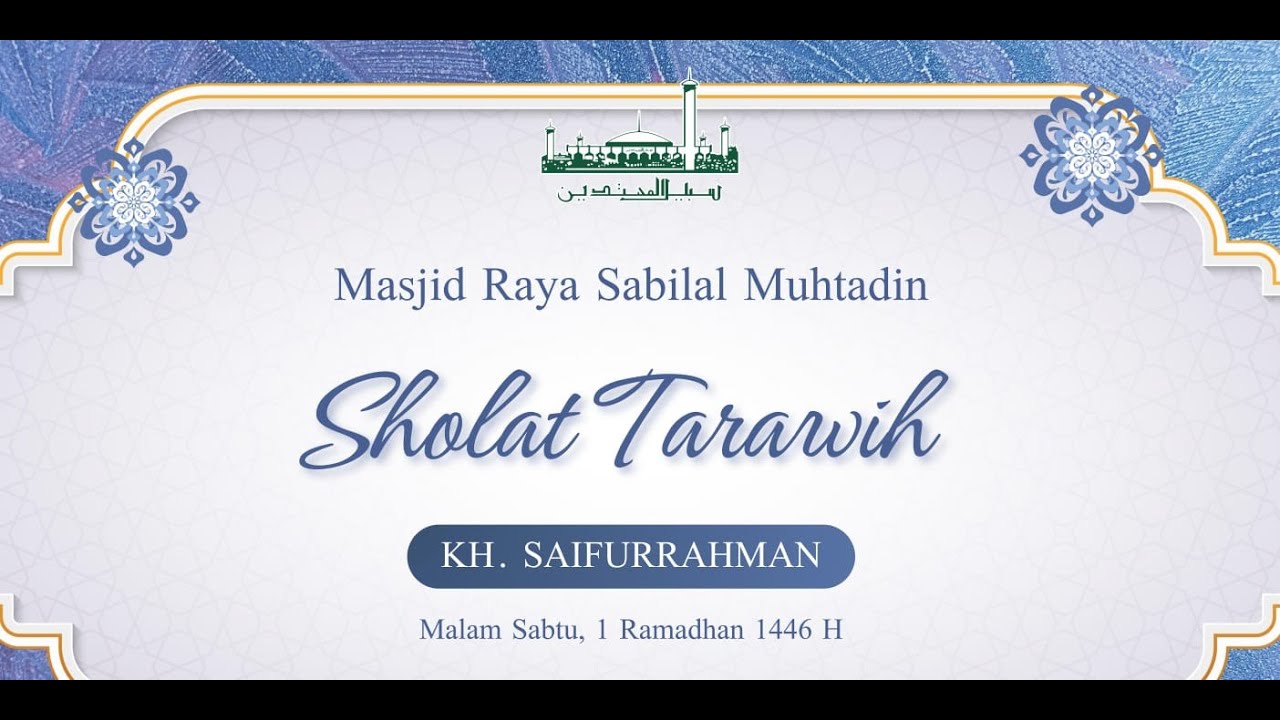 Sholat Tarawih Malam 1 Ramadhan 1446 H - Masjid Raya Sabilal Muhtadin