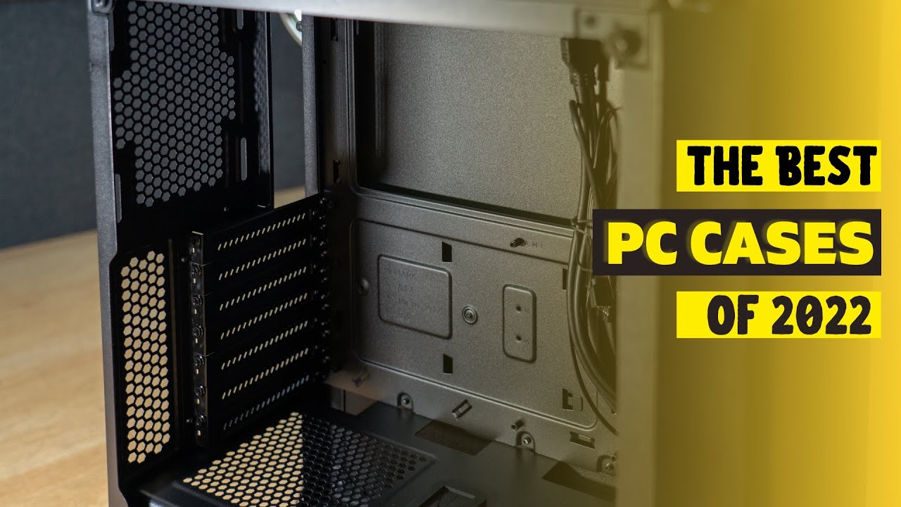 Top 5: The best pc case for gaming and airflow 2022