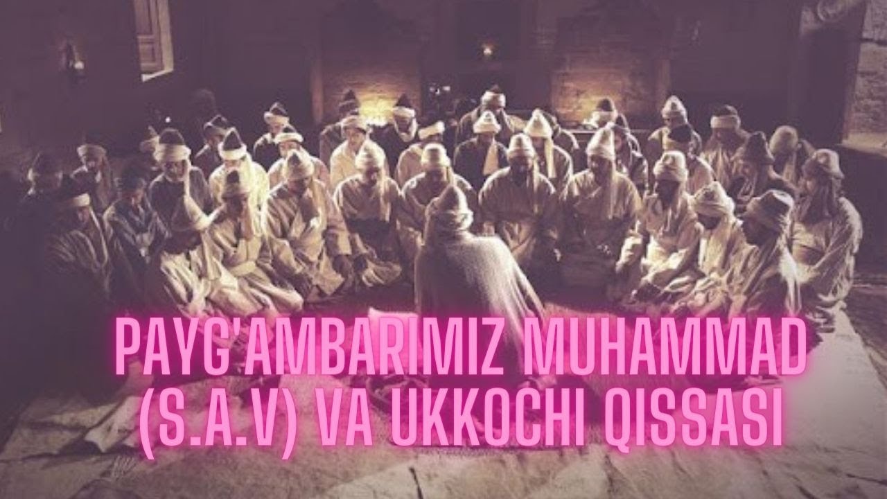 Payg'ambarimiz Muhammad (s.a.v) va Ukkochi qissasi. Yunus Emro