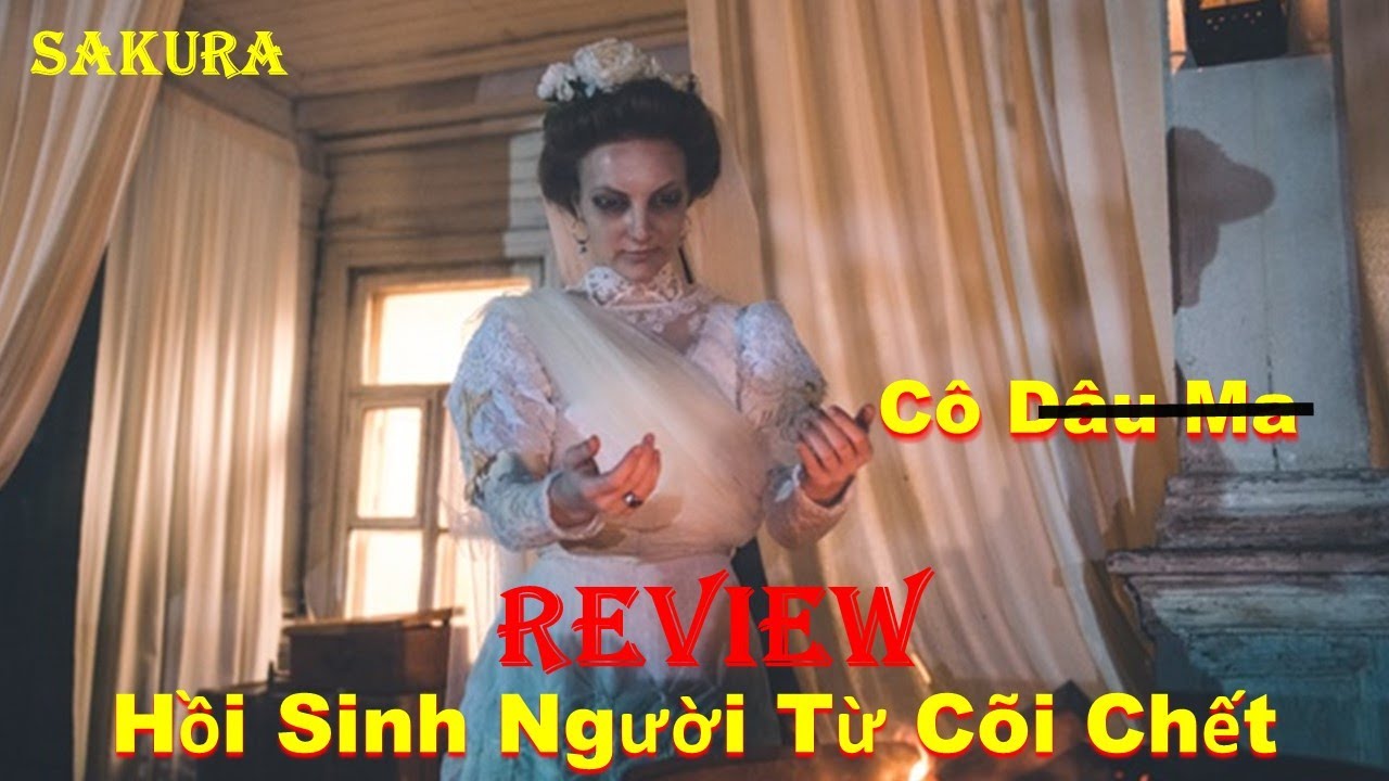 REVIEW PHIM C&Ocirc; D&Acirc;U MA || THE BRIDE 2017 || SAKURA REVIEW