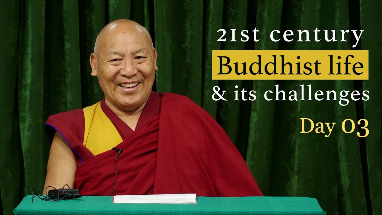 21st century Buddhist life and its challenges | Day 03 | Geshe Lhakdor