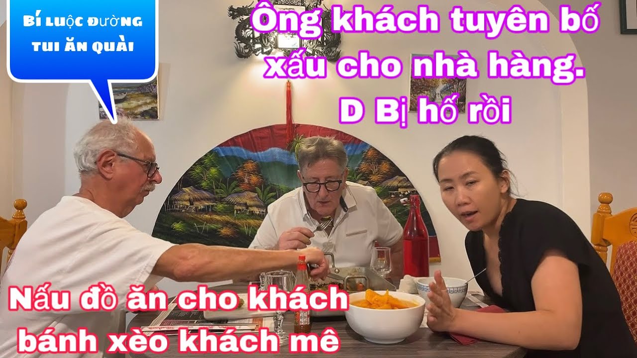 Nấu đồ ăn bánh xèo khách thích quá chừng/ông khách tuyên bố xấu nhà hàng cho cả làng vì lý do này