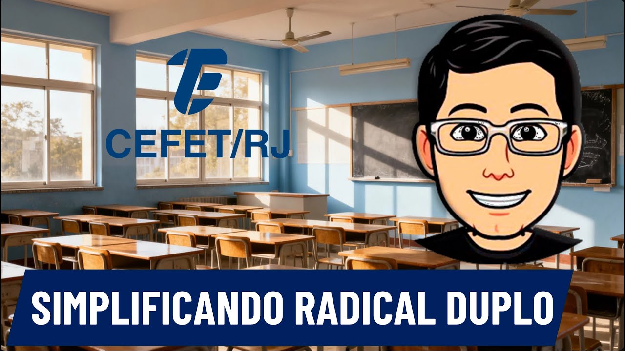 🟢 RADICAL DUPLO: O TRUQUE PARA SIMPLIFICAR!: QUESTÃO 12 | CEFET 2024