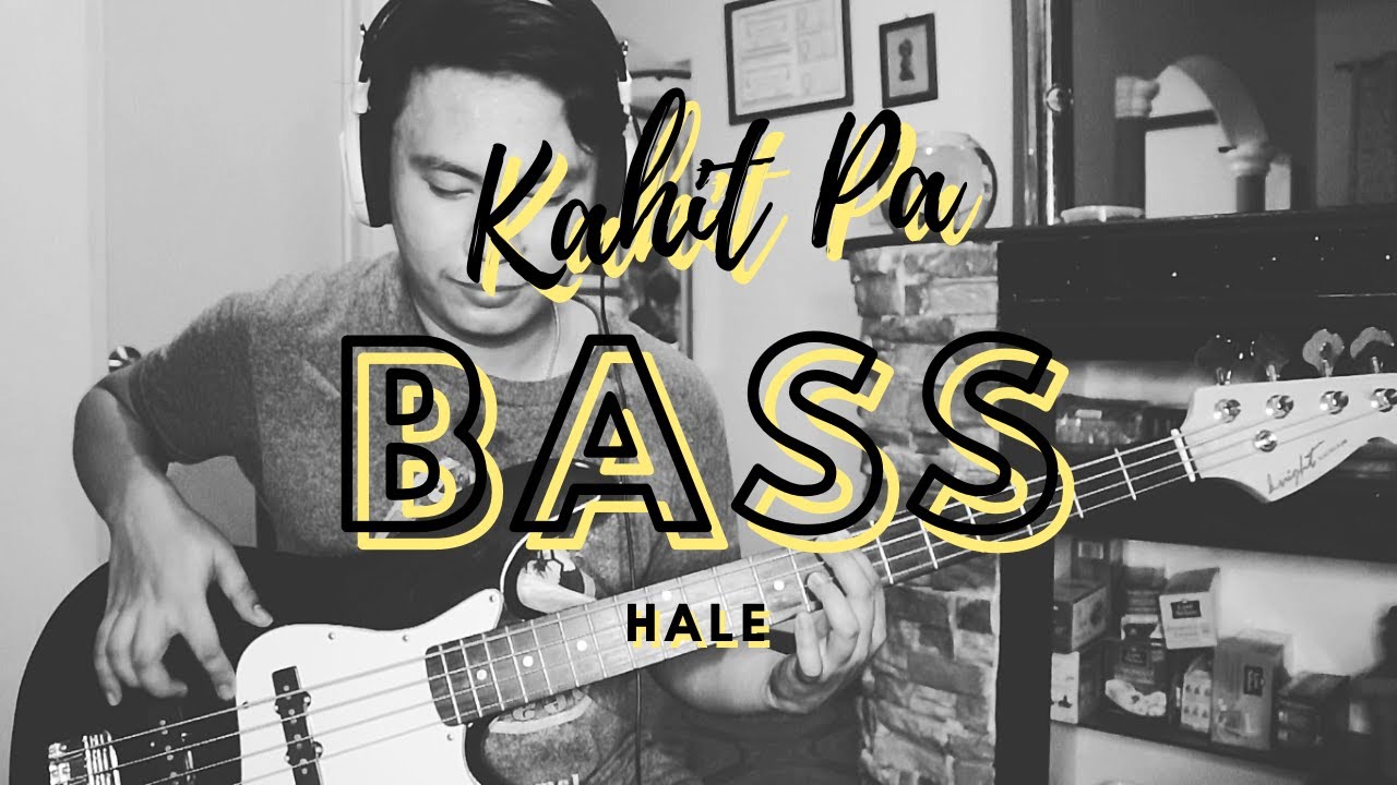 Kahit Pa | (c) Hale | Bass Cover