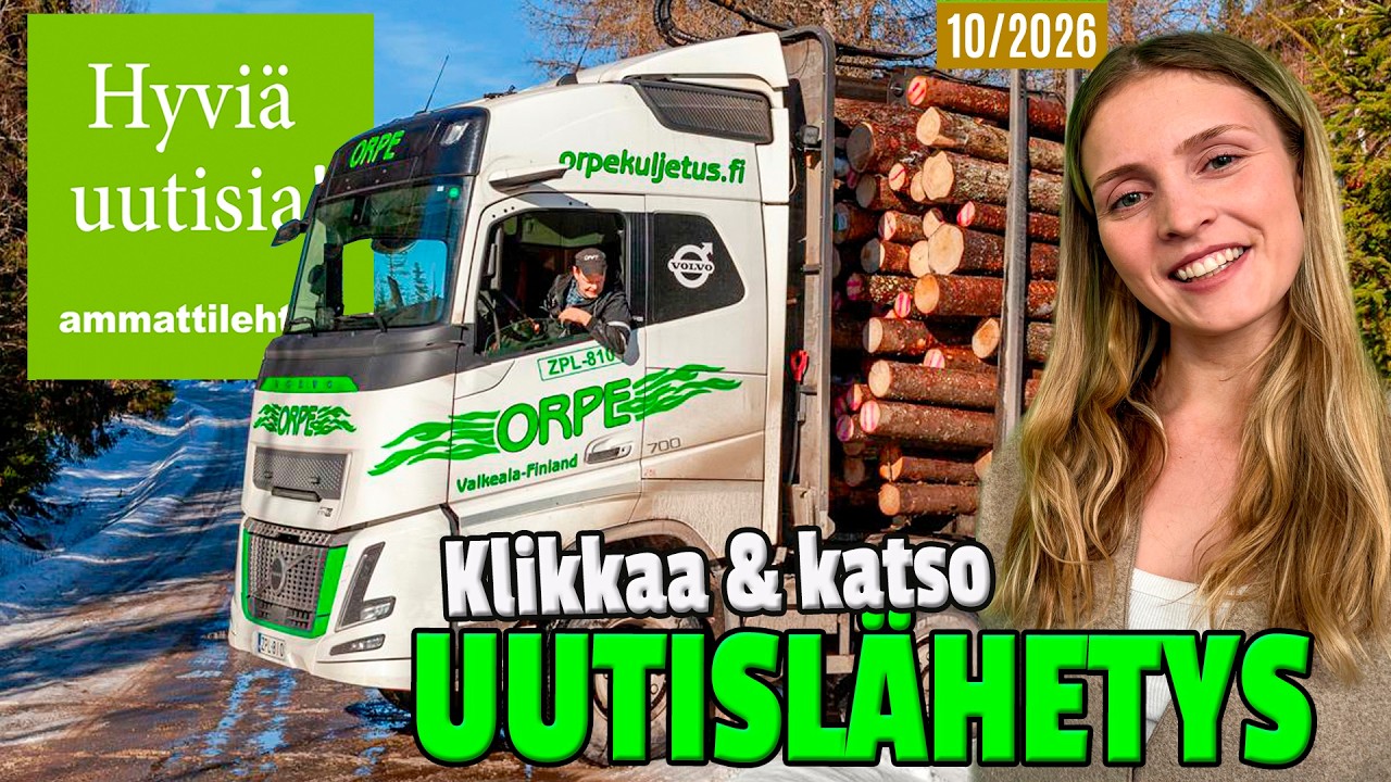 Hyviä uutisia! vko. 10/2026 - maaliskuun alun kuljetus, maarakennus ja metsäalan asiaa