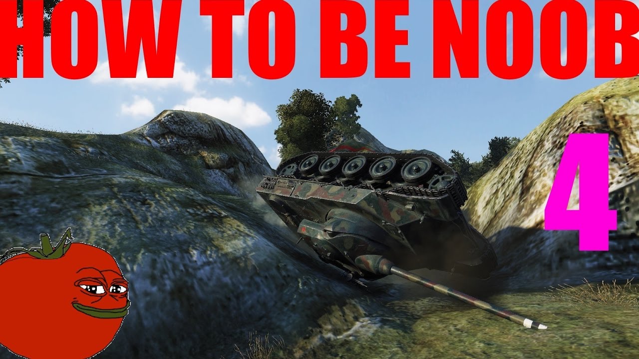 World of Tanks - How To Be Noob in WoT 4