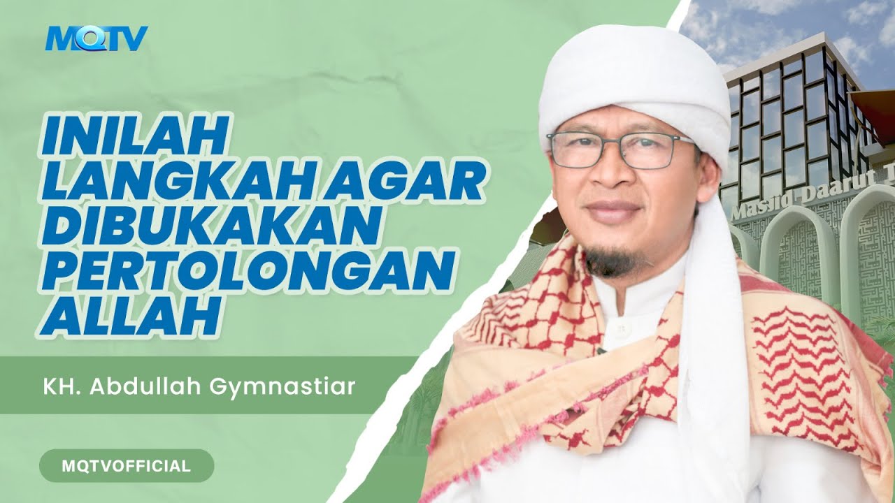 INILAH LANGKAH AGAR DIBUKAKAN PERTOLONGAN ALLAH | KAJIAN AAGYM