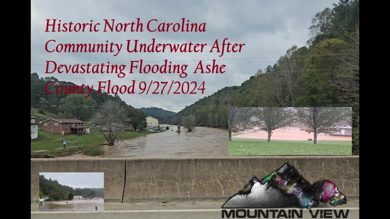 Historic North Carolina Community Underwater After Devastating Flooding  Ashe County Flood 9/27/2024