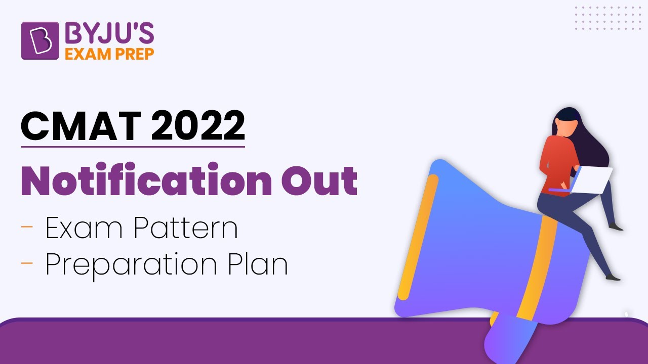 CMAT 2022 Notification Out - Know all about CMAT Exam Pattern & CMAT Registration 2022 | BYJU'S MBA