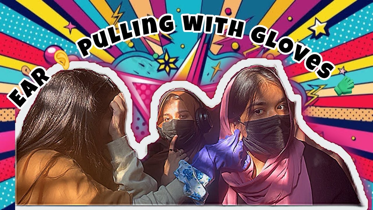 Ear 👂 pulling with gloves 🧤 ft. B.F 🩷