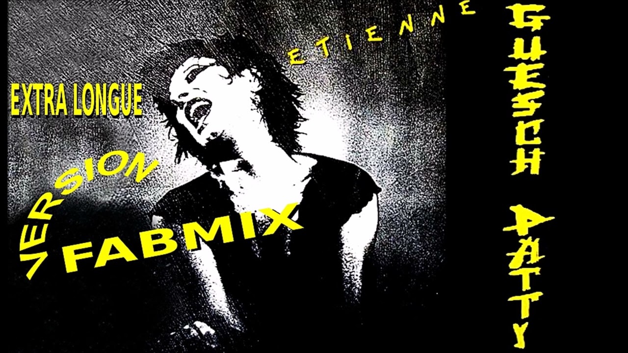 Guesch Patti - Etienne - Extra longue version Fabmix 1988