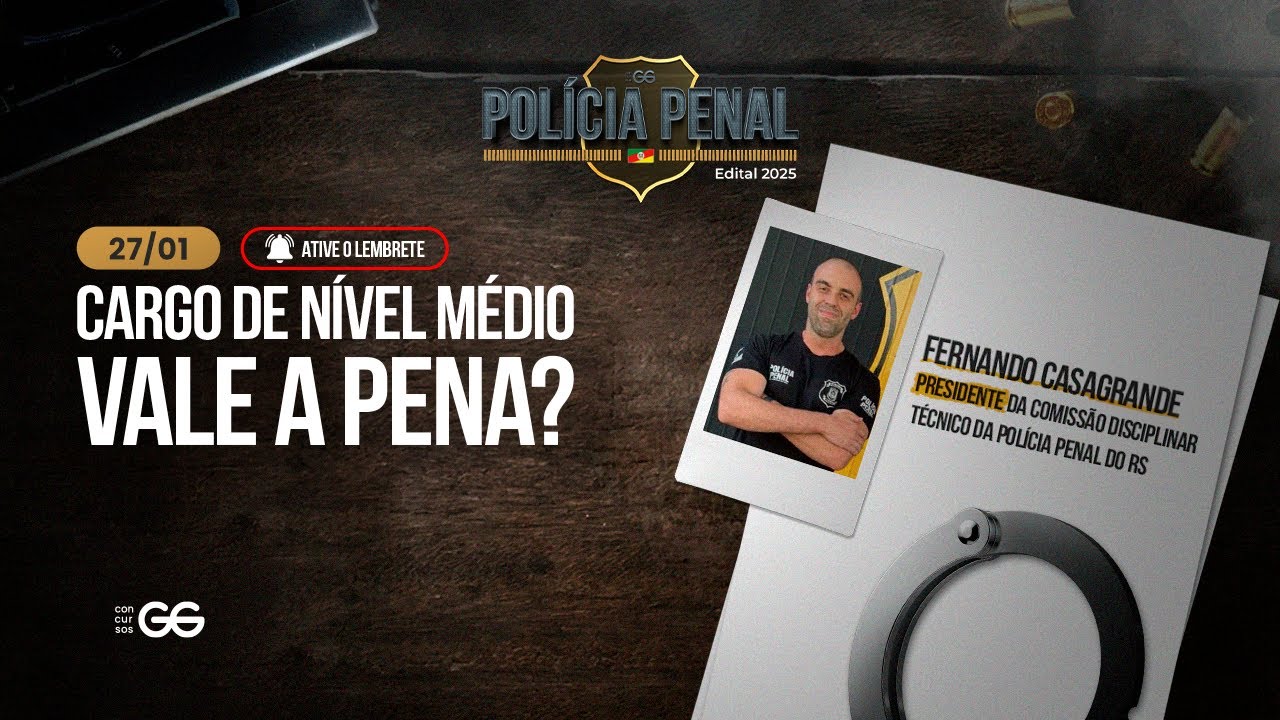 Polícia Penal RS - Cargo de nível médio vale a pena?