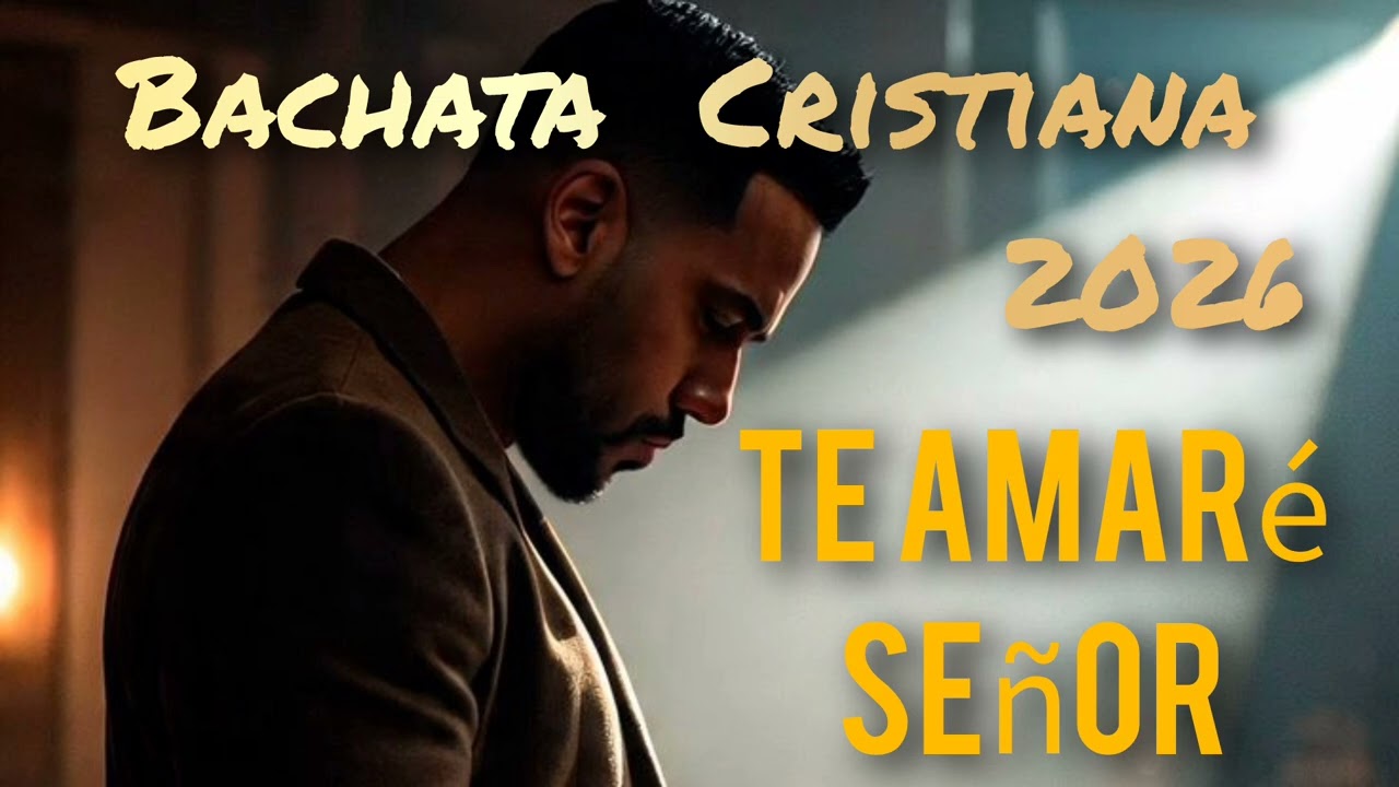 Te amare señor / Música bachata Romántica Cristiana del Cielo ( lo más nuevo 2026 )