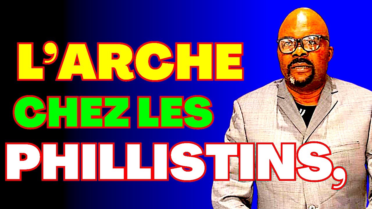 L'ARCHE CHEZ LES PHILISTINS, POUR QUELLE FINALITÉ ? Dr Adelard Ndaye