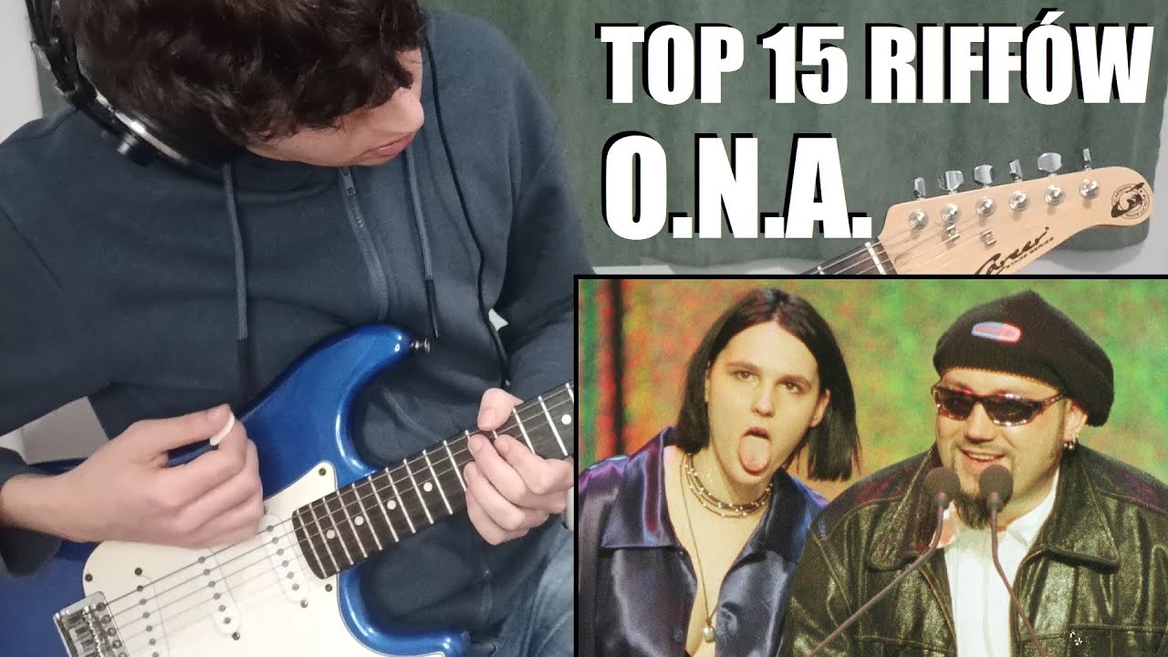 Top 15 Riffów O.N.A.