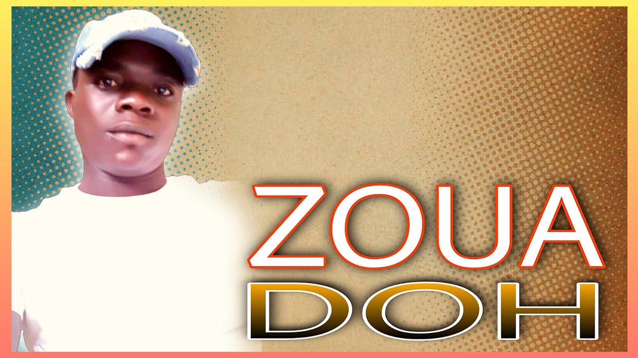ZOUA DOH (dilekoula)