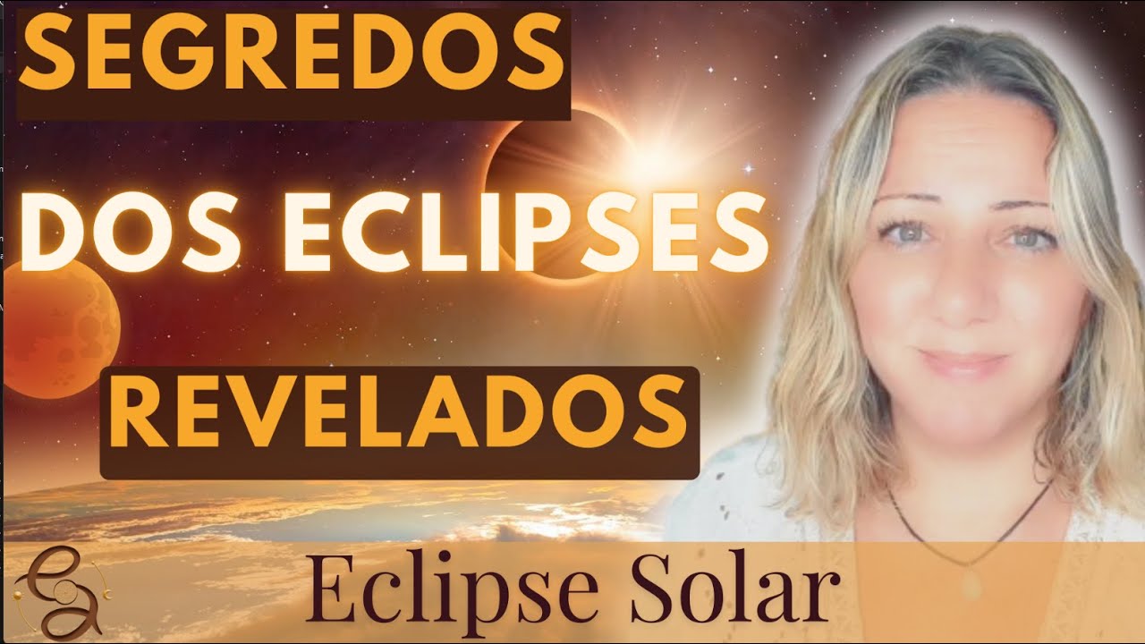 SEGREDOS REVELADOS - ECLIPSES | Eclipse Solar