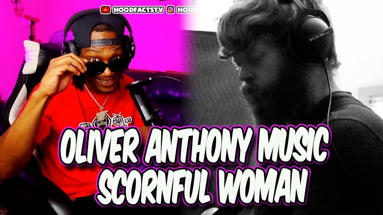 HoodFacts TV First time hearing | Oliver Anthony Music - Scornful Woman