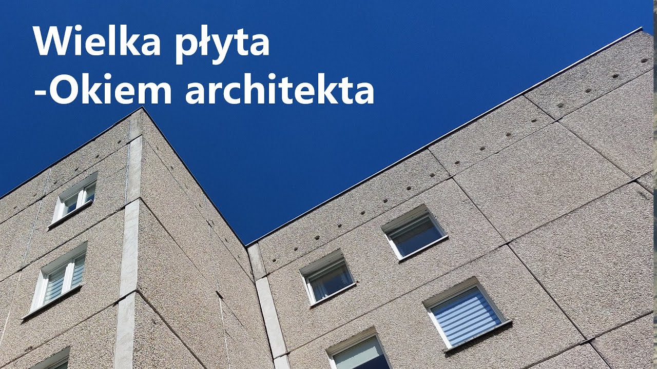 Wielka płyta -Okiem architekta