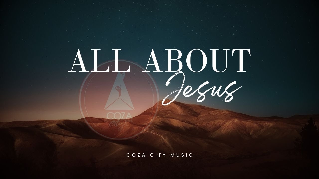 All about Jesus | Intimate Worship Session with COZA City Music At 