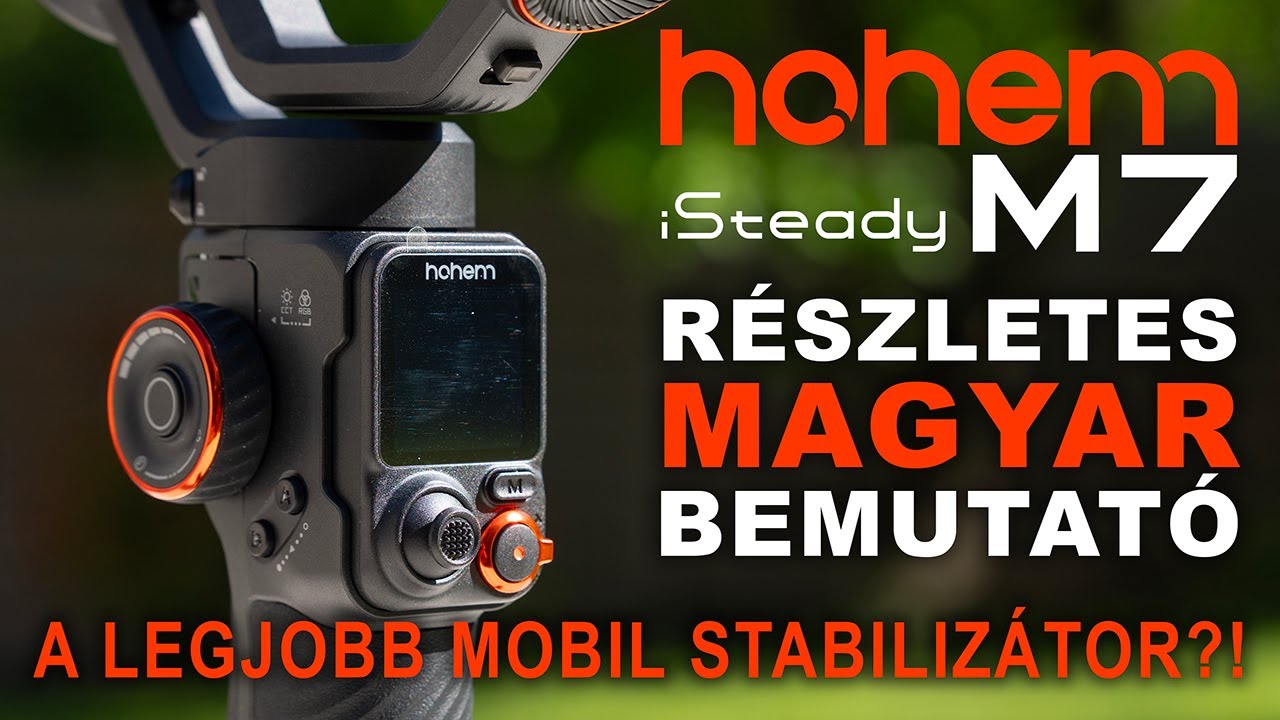 Hohem iSteady M7 - A legjobb mobil stabilizátor?! - Részletes bemutató