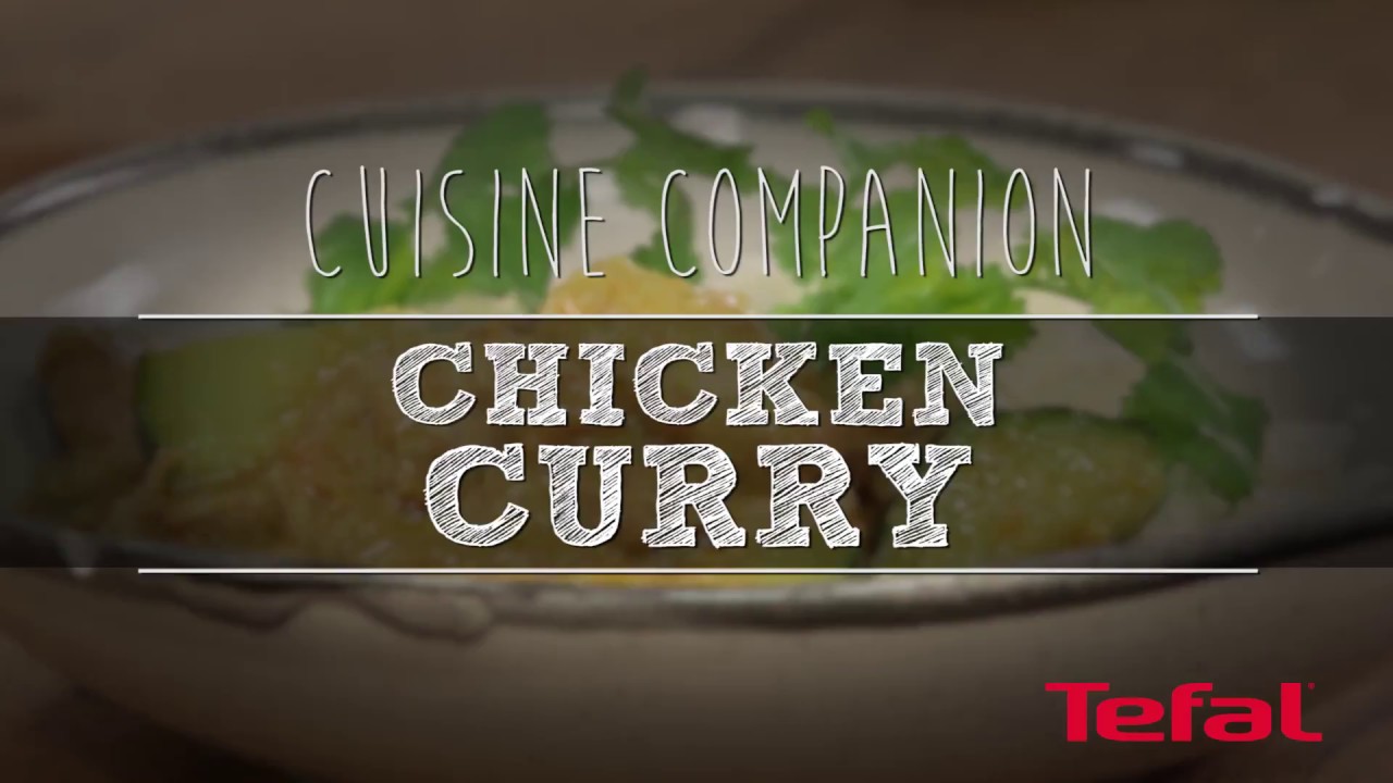 How to cook Chicken Curry in your Tefal Cuisine Companion