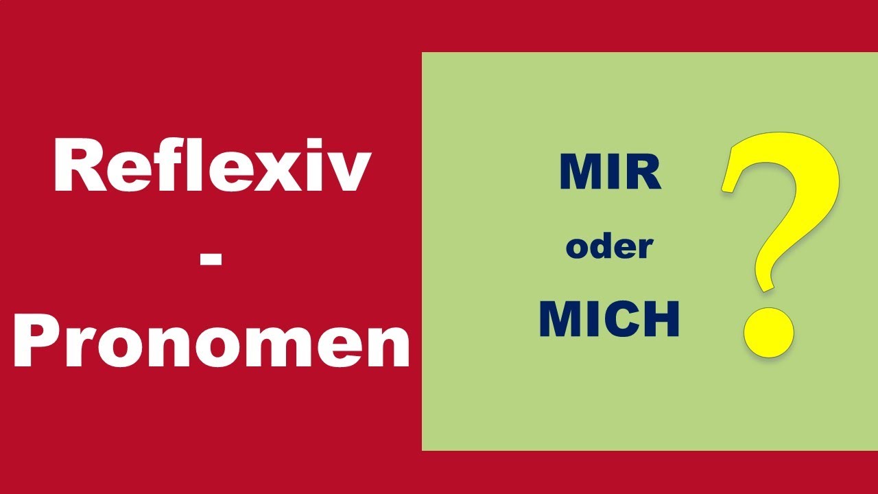 mir oder mich  -   Reflexivpronomen   (B1)