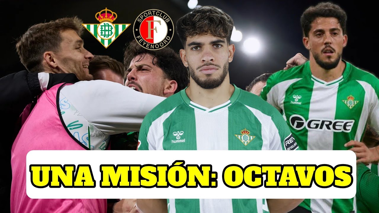 REAL BETIS VS FEYENORD  | FORNALS Y ABDE PARA LUCHAR POR OCTAVOS💚🤍