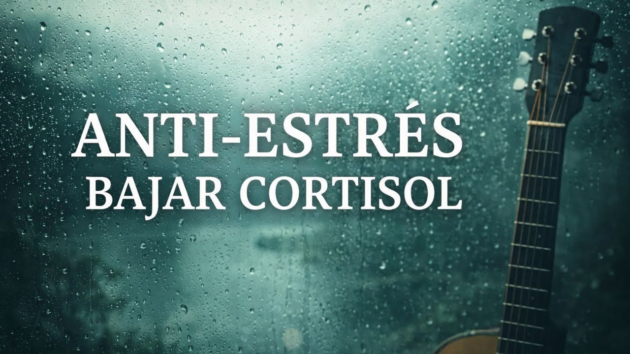 🎧 Música Anti-Estrés para Bajar el Cortisol (2+ Horas) | Instrumental Suave Sin Voces