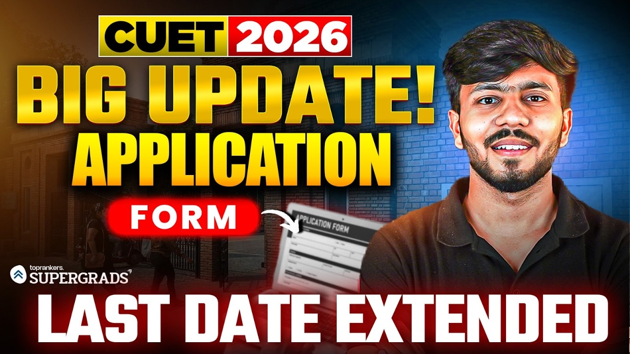 Big Update 🔥 CUET UG 2026 Application Form Filling | Last Date Extended? | NTA Official Update