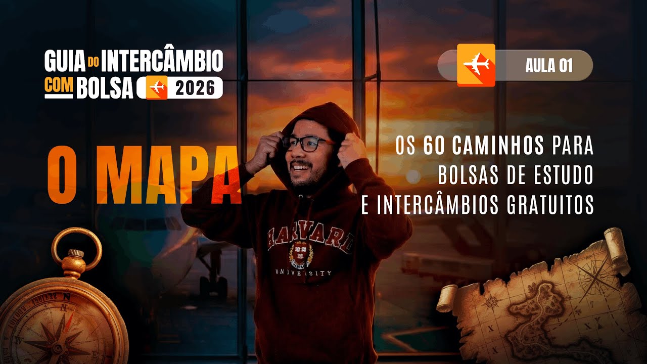 AULA 1 | O MAPA DO INTERCÂMBIO: OS 60 CAMINHOS PARA ESTUDAR FORA COM BOLSA