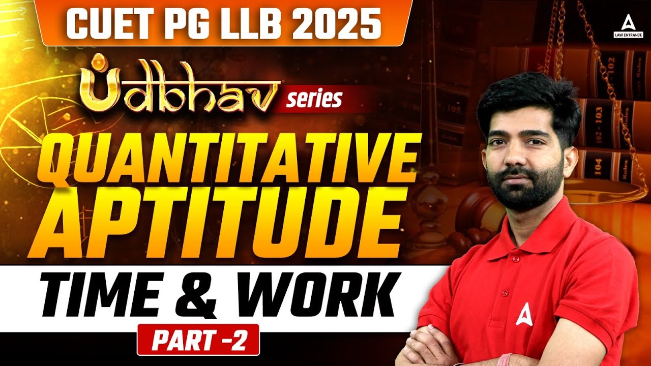 Quantitative Aptitude Time and Work For CUET PG LLB 2025 | CUET LLB Quantitative Aptitude | Part 2