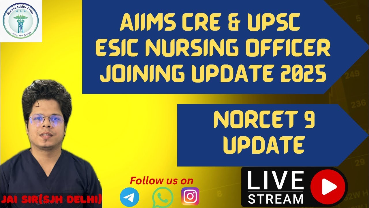 All updates regarding ESIC NURSING OFFICER JOINING//AIIMS CRE & UPSC //NORCET 9 update