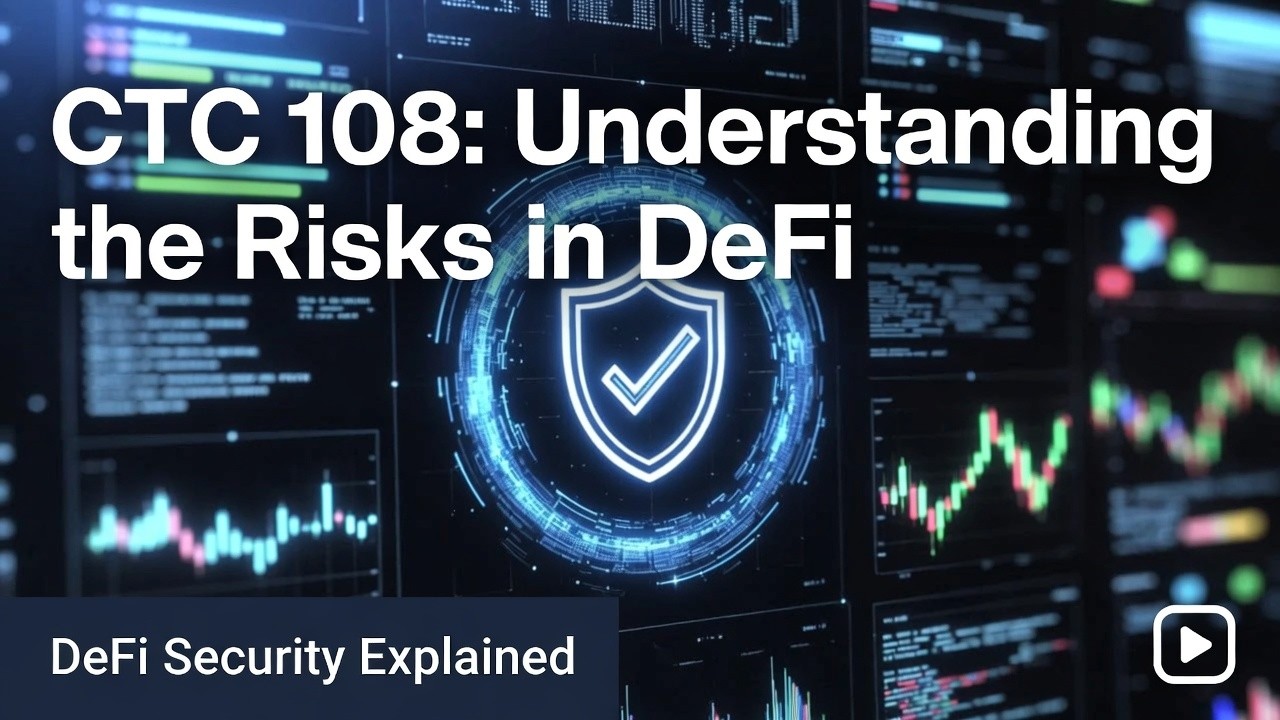 CTC 108: Understanding the Risks in Defi