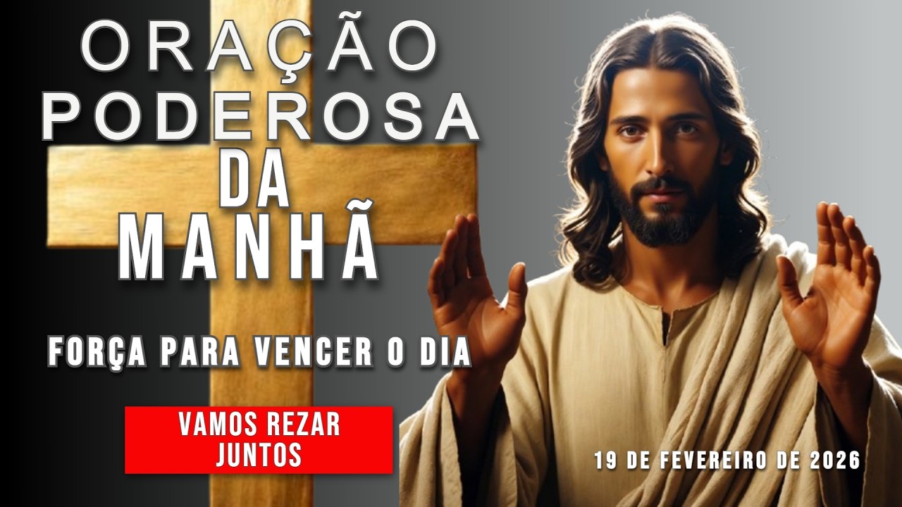 REZE ESSA PODEROSA ORAÇÃO ANTES DE COMEÇAR O DIA PARA RECEBER FORÇA E PROTEÇÃO DE DEUS
